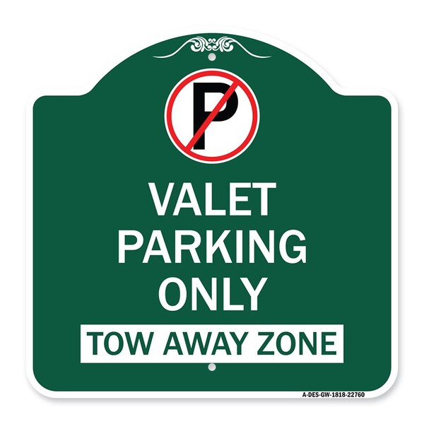 Valet Parking Tow Away Zone, Green & White Aluminum Architectural Sign, 18" x 18", GW-1818-22760